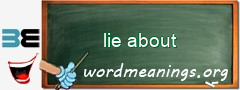 WordMeaning blackboard for lie about